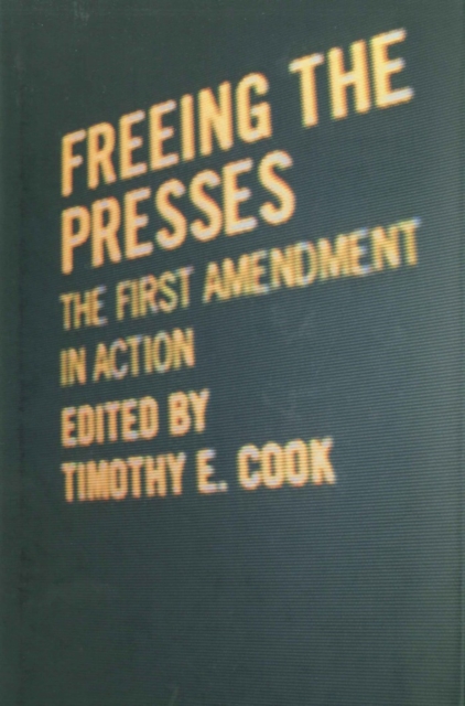 Freeing the Presses : The First Amendment in Action, EPUB eBook