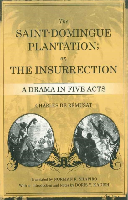 The Saint-Domingue Plantation; or, The Insurrection : A Drama in Five Acts, PDF eBook