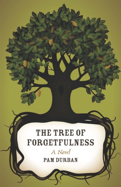 The Tree of Forgetfulness : A Novel, Paperback / softback Book