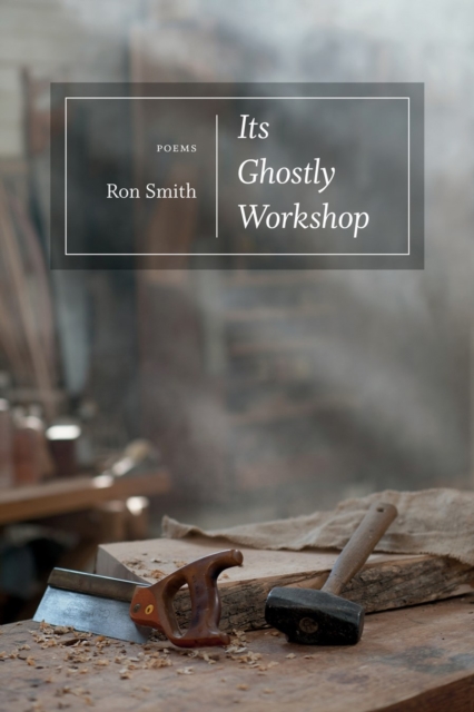 Its Ghostly Workshop : Poems, Paperback / softback Book