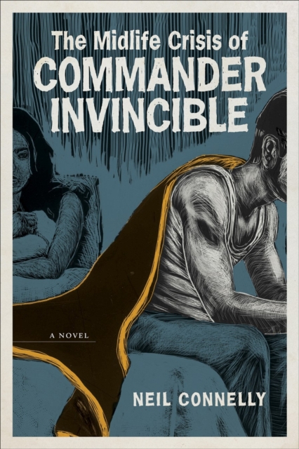 The Midlife Crisis of Commander Invincible : A Novel, Paperback / softback Book