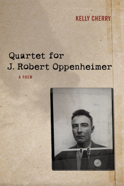 Quartet for J. Robert Oppenheimer : A Poem, Paperback / softback Book