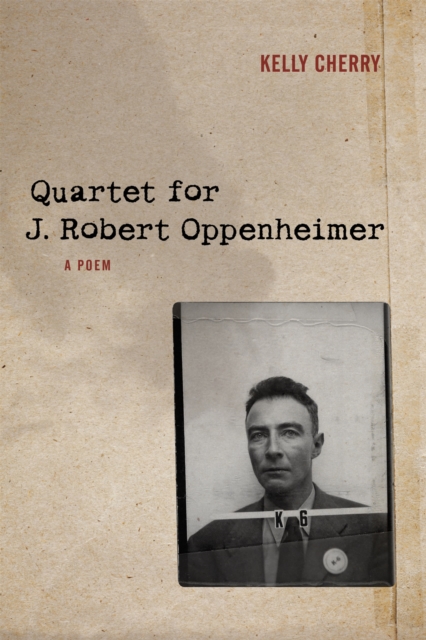 Quartet for J. Robert Oppenheimer : A Poem, PDF eBook