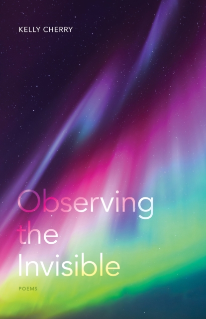 Observing the Invisible : Poems, Paperback / softback Book