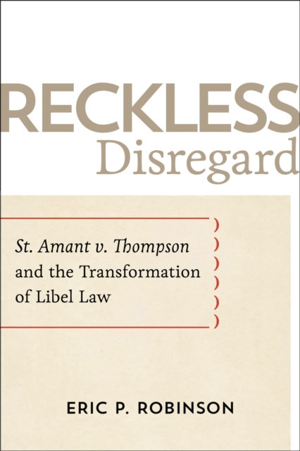 Reckless Disregard : St. Amant v. Thompson and the Transformation of Libel Law, PDF eBook