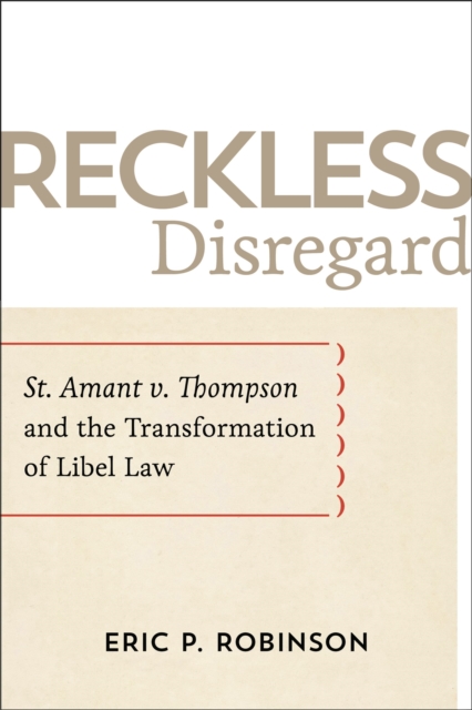 Reckless Disregard : St. Amant v. Thompson and the Transformation of Libel Law, EPUB eBook