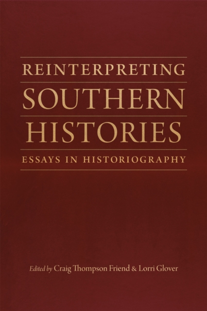 Reinterpreting Southern Histories : Essays in Historiography, Paperback / softback Book