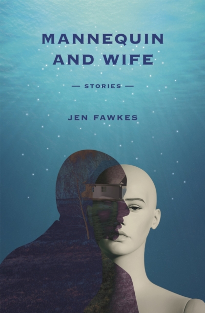 Mannequin and Wife : Stories, Paperback / softback Book