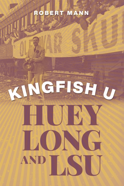 Kingfish U : Huey Long and LSU, EPUB eBook