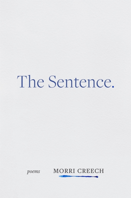 The Sentence : Poems, Paperback / softback Book