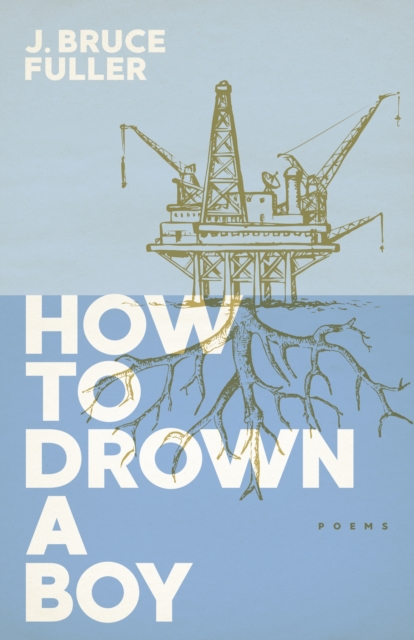 How to Drown a Boy : Poems, EPUB eBook