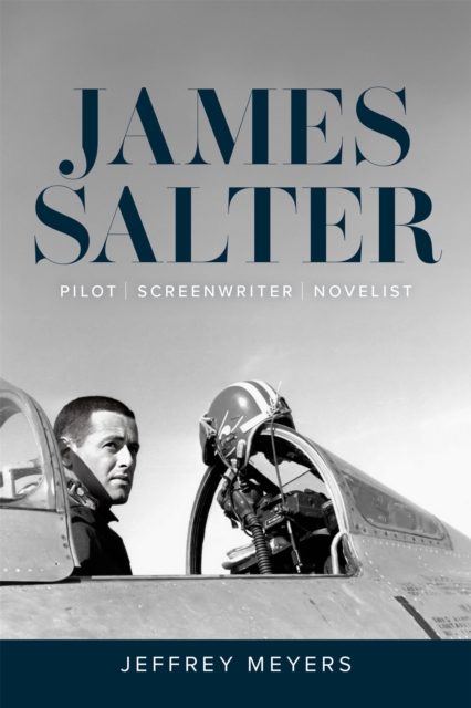 James Salter : Pilot, Screenwriter, Novelist, PDF eBook