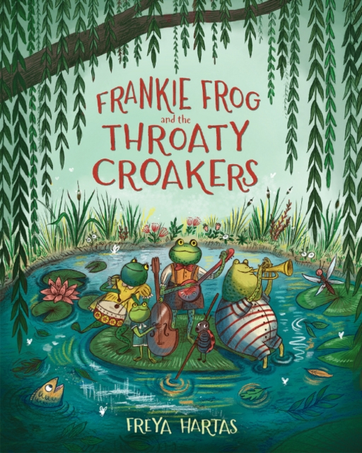 Frankie Frog and the Throaty Croakers, Hardback Book