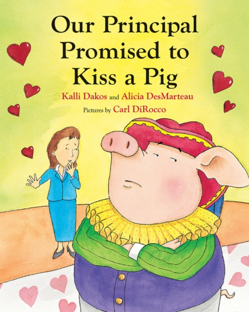 Our Principal Promised to Kiss a Pig, Paperback / softback Book