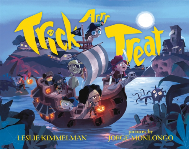 Trick ARRR Treat : A Pirate Halloween, Paperback / softback Book