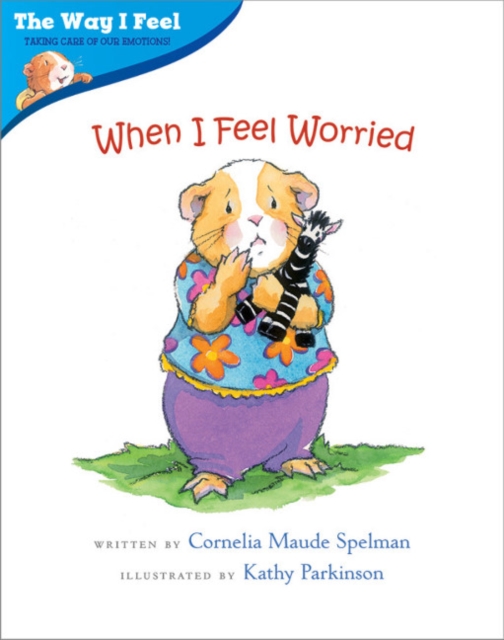 When I Feel Worried, Hardback Book