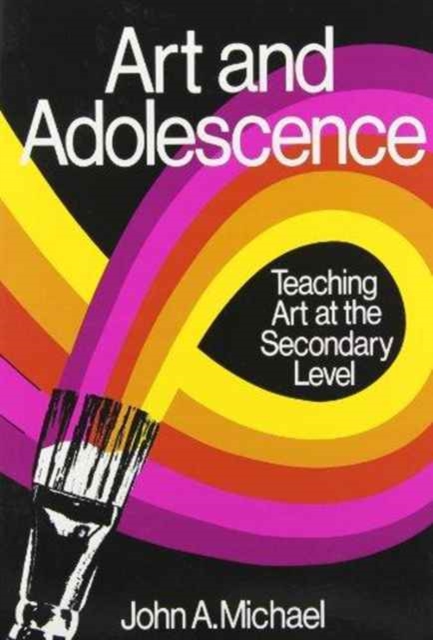 Art and Adolescence : Teaching Art at the Secondary Level, Hardback Book