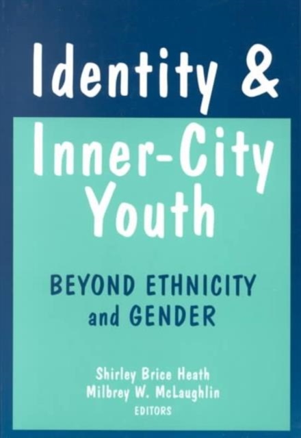 Identity and Inner-city Youth : Beyond Ethnicity and Gender, Paperback / softback Book