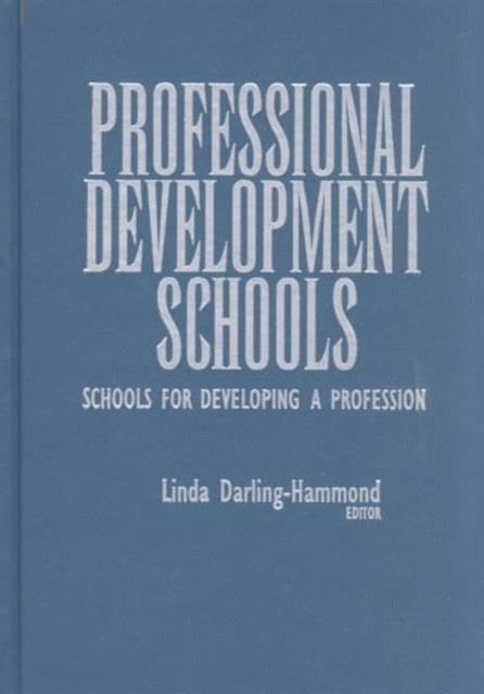 Professional Development Schools : Schools for Developing a Profession, Hardback Book
