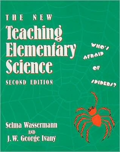 The New Teaching Elementary Science : Who's Afraid of Spiders?, Paperback / softback Book