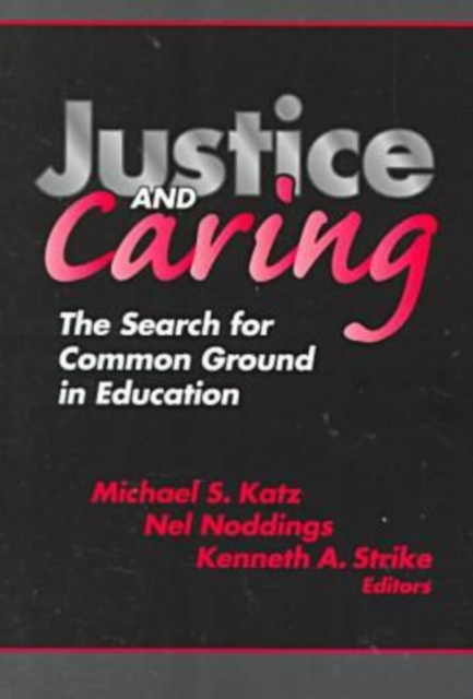 Justice and Caring : The Search for Common Ground in Education, Paperback / softback Book