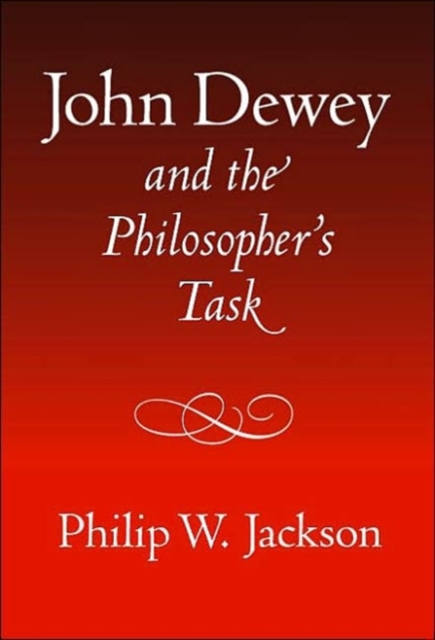 John Dewey and the Philosopher's Task, Paperback / softback Book