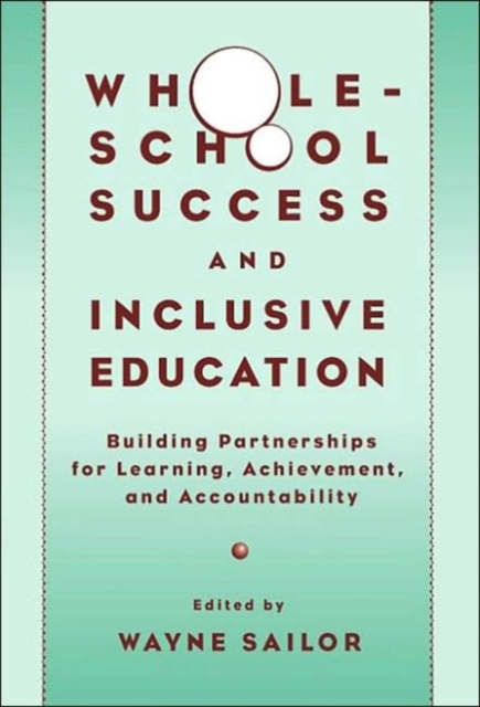 Whole-school Success and Inclusive Education : Building Partnerships for Learning, Achievement and Accountability, Paperback Book