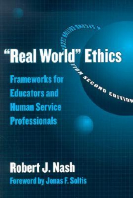 Real World Ethics : Frameworks for Educators and Human Service Professionals, Paperback / softback Book