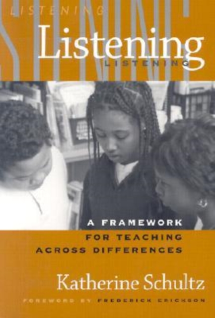 Listening : A Framework for Teaching across Differences, Paperback / softback Book