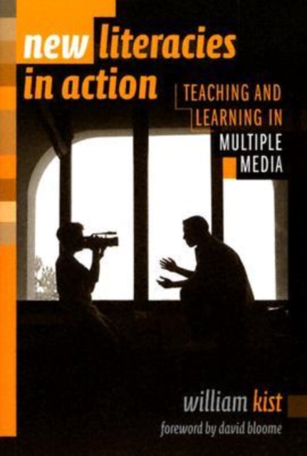 New Literacies in Action : Teaching and Learning in Multiple Media, Paperback / softback Book