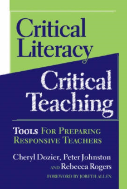 Critical Literacy/Critical Teaching : Tools for Preparing Responsive Teachers, Paperback / softback Book