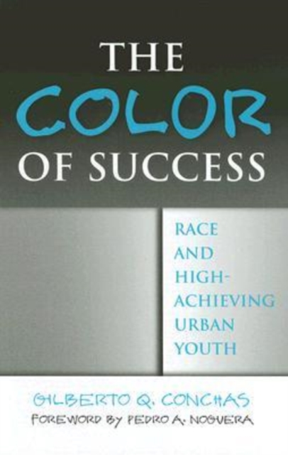 The Color of Success : Race and High-achieving Urban Youth, Hardback Book