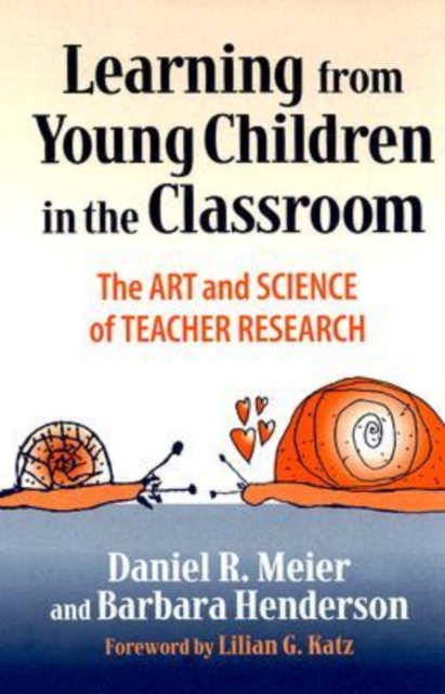 Learning from Young Children in the Classroom : The Art and Science of Teacher Research, Hardback Book