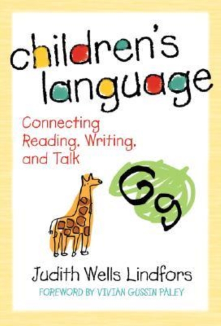 Children's Language : Connecting Reading, Writing, and Talk, Hardback Book