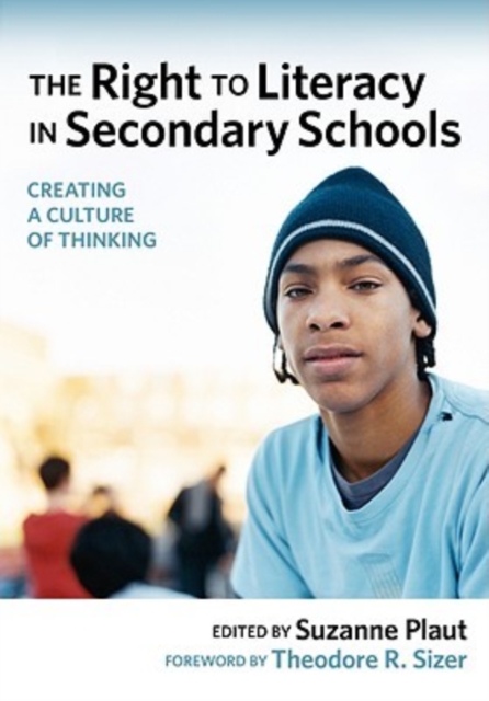 The Right to Literacy in Secondary Schools : Creating a Culture of Thinking, Hardback Book