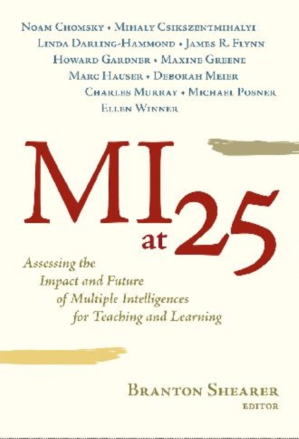 MI at 25 : Assessing the Impact and Future of Multiple Intelligences for Teaching and Learning, Paperback / softback Book