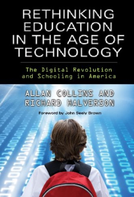 Rethinking Education in the Age of Technology : The Digital Revolution and Schooling in America, Paperback / softback Book