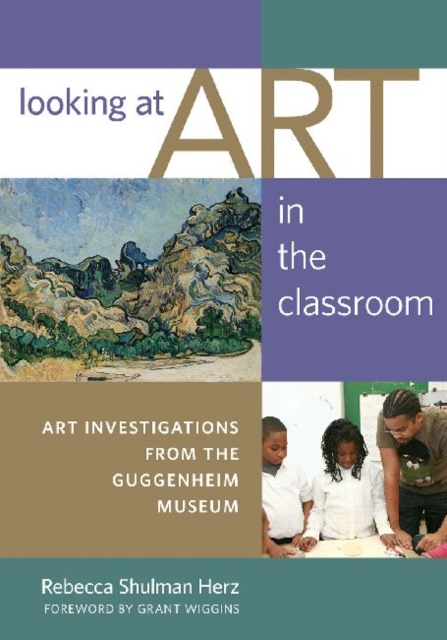 Looking at Art in the Classroom : Art Investigations from the Guggenheim Museum, Paperback / softback Book