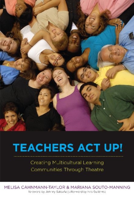 Teachers Act Up! : Creating Multicultural Learning Communities Through Theatre, Paperback / softback Book