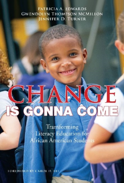 Change is Gonna Come : Transforming Literacy Education for African American Students, Hardback Book