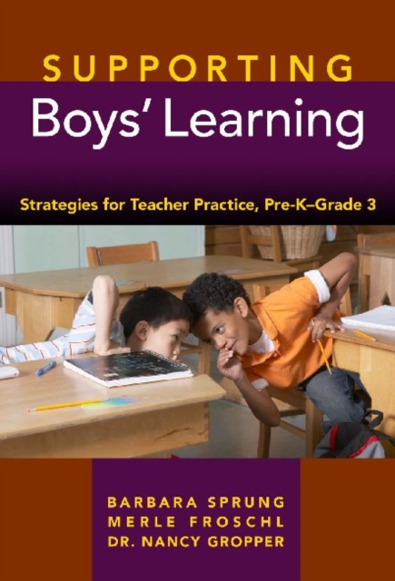 Supporting Boys' Learning : Strategies for Teacher Practice, Pre-K - Grade 3, Paperback / softback Book
