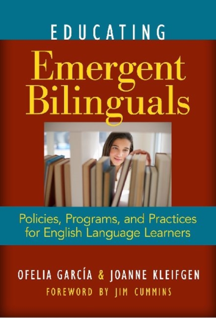 Educating Emergent Bilinguals : Policies, Programs and Practices for English Language Learners, Hardback Book
