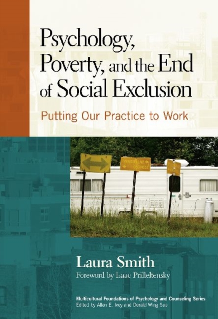 Psychology, Poverty and the End of Social Exclusion : Putting Our Practice to Work, Paperback Book