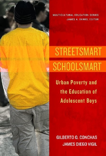 Streetsmart Schoolsmart : Urban Poverty and the Education of Adolescent Boys, Hardback Book