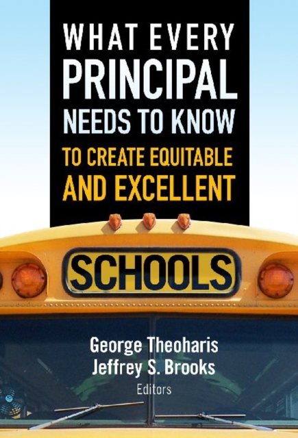 What Every Principal Needs to Know to Create Equitable and Excellent Schools, Paperback / softback Book