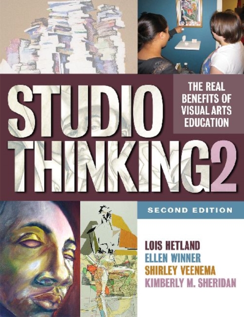 Studio Thinking 2 : The Real Benefits of Visual Arts Education, Paperback / softback Book