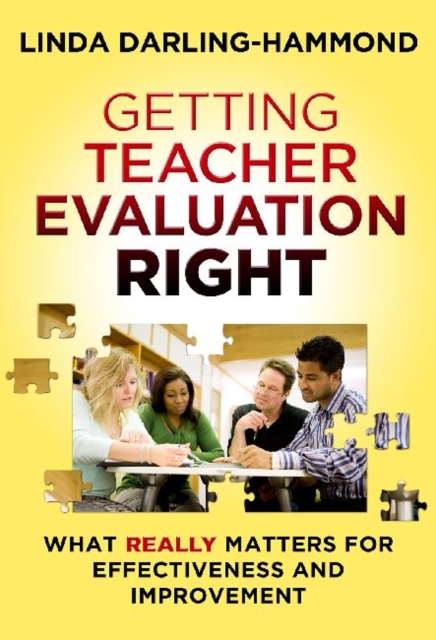 Getting Teacher Evaluation Right : What Really Matters for Effectiveness and Improvement, Hardback Book