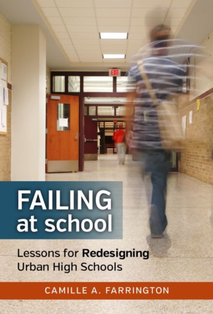 Failing at School : Lessons for Redesigning Urban High Schools, Paperback / softback Book