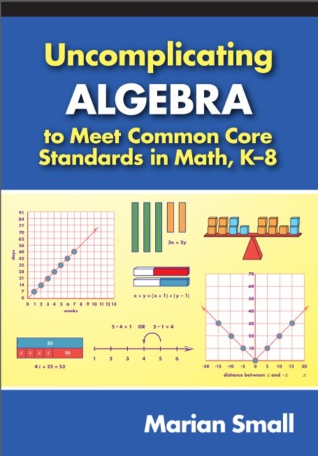 Uncomplicating Algebra to Meet Common Core Standards in Math, K-8, Paperback / softback Book