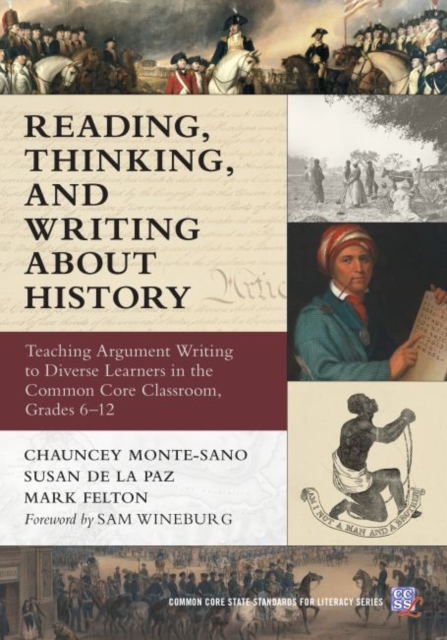 Reading, Thinking, and Writing About History : Teaching Argument Writing to Diverse Learners in the Common Core Classroom, Grades 6-12, Paperback / softback Book